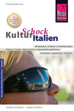 Schwarz, Frank. Reise Know-How KulturSchock Italien - Alltagskultur, Traditionen, Verhaltensregeln, .... Reise Know-How Rump GmbH, 2015.