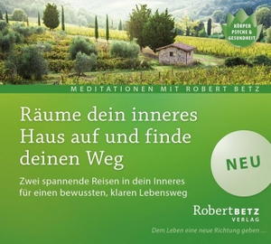 Betz, Robert T.. Räume dein inneres Haus auf und finde deinen Weg - Zwei spannende Reisen in dein Inneres für einen bewussten, klaren Lebensweg. Roberto & Philippo, Vlg., 2015.