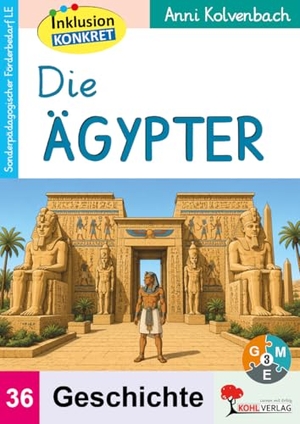 Kolvenbach, Anni. Die Ägypter - Sonderpädagogisches Fördermaterial (LE) / Band 36. Kohl Verlag, 2026.