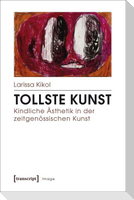 Tollste Kunst - Kindliche Ästhetik in der zeitgenössischen Kunst