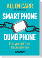 Smart Phone Dumb Phone