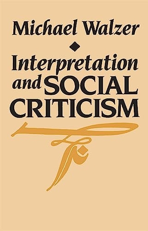 Walzer, Michael. Interpretation and Social Criticism. Harvard University Press, 1993.