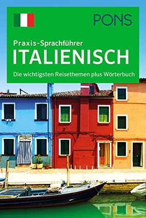 PONS Praxis-Sprachführer Italienisch - Die wichtigsten Reisethemen plus Wörterbuch. Pons Langenscheidt GmbH, 2020.