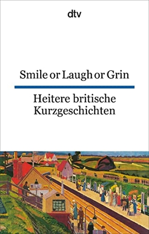 Heitere britische Kurzgeschichte / Smile or Laugh or Grin. dtv Verlagsgesellschaft, 1994.