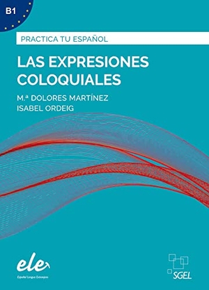 Martínez, M. Dolores / Isabel Ordeig. Las expresiones coloquiales - Nueva edición. Übungsbuch mit Lösungen. Hueber Verlag GmbH, 2021.