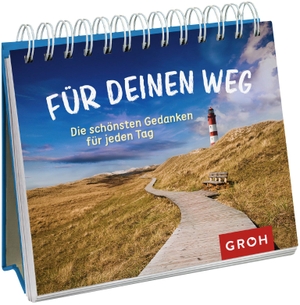 Für deinen Weg - Die schönsten Gedanken für jeden Tag. Groh Verlag, 2022.