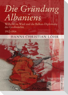 Die Gründung Albaniens