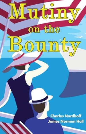 Nordhoff, Charles / James Norman Hall. Mutiny on the Bounty. Classy Publishing, 2022.