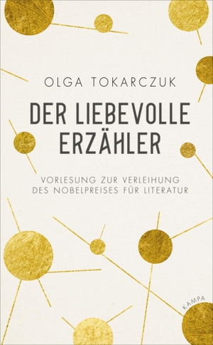 Tokarczuk, Olga. Der liebevolle Erzähler - Vorlesung zur Verleihung des Nobelpreises für Literatur. Kampa Verlag, 2020.