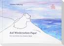 Auf Wiedersehen Papa!