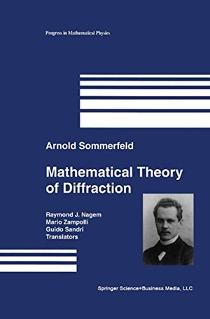 Sommerfeld, Arnold. Mathematical Theory of Diffraction. Springer New York, 2003.