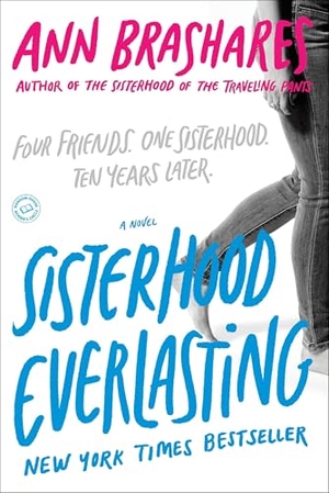Brashares, Ann. Sisterhood Everlasting - A Novel. Random House LLC US, 2012.