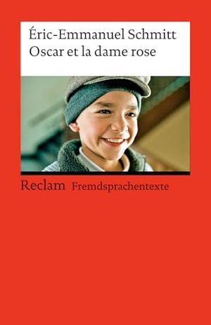 Schmitt, Eric-Emmanuel. Oscar et la dame rose. Reclam Philipp Jun., 2004.