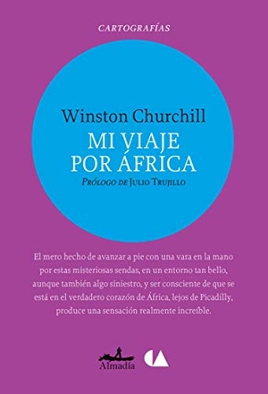Churchill, Winston. Mi Viaje Por Africa. Almadia, 2018.