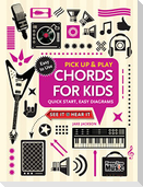 Chords for Kids (Pick Up and Play): Quick Start, Easy Diagrams