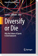 Diversify or Die