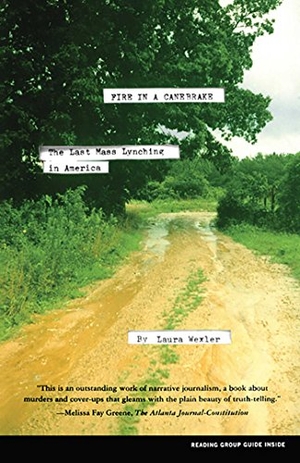 Wexler, Laura. Fire in a Canebrake - The Last Mass Lynching in America. Simon & Schuster, 2003.