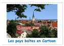 Les pays baltes en Cartoon (Calendrier mural 2024 DIN A4 vertical), CALVENDO calendrier mensuel