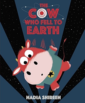 Shireen, Nadia. The Cow Who Fell to Earth. Penguin Random House Children's UK, 2017.