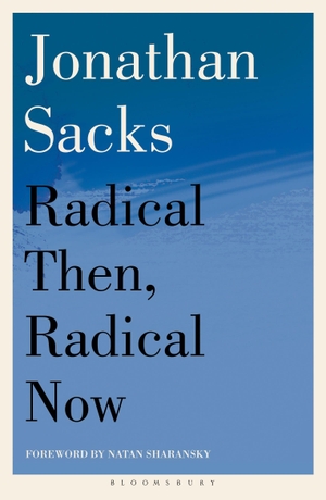 Sacks, Jonathan. Radical Then, Radical Now. Bloomsbury Publishing PLC, 2025.