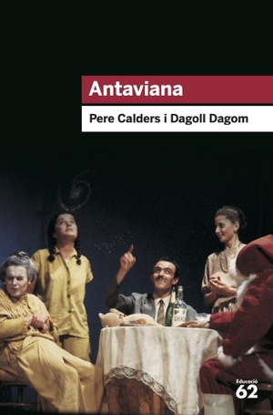 Calders, Pere / Dagoll Dagom et al. Antaviana. Educaula, 2000.