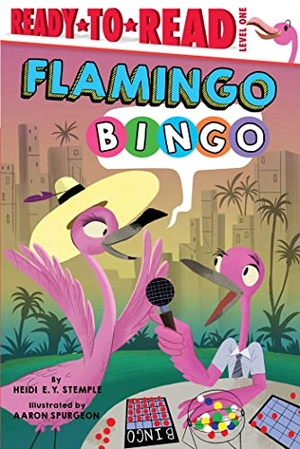 Stemple, Heidi E Y. Flamingo Bingo - Ready-To-Read Level 1. Simon Spotlight, 2022.