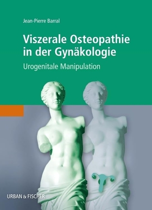 Barral, Jean-Pierre. Viszerale Osteopathie in der Gynäkologie - Urogenitale Manipulation. Urban & Fischer/Elsevier, 2003.