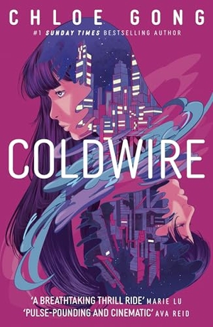 Gong, Chloe. Coldwire. Hodder And Stoughton Ltd., 2026.