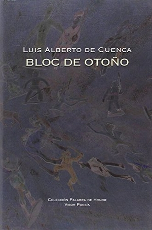 Cuenca, Luis Alberto De. Bloc de otoño. Visor libros, S.L., 2018.