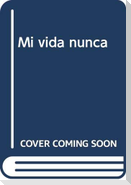 Mi vida nunca