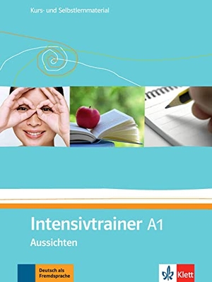 Götz, Gudrun / Eveline Schwarz. Intensivtrainer A1 - Kurs- und Selbstlernmaterial. Klett Sprachen GmbH, 2011.