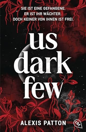 Patton, Alexis. Us Dark Few - Der fesselnde Auftakt der grandiosen Near-Future-Dystopie. cbt, 2026.