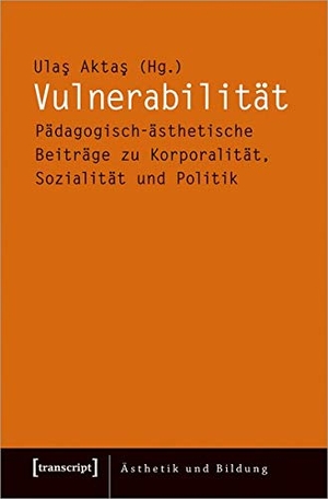 Aktas, Ulas (Hrsg.). Vulnerabilität - Pädagogisc