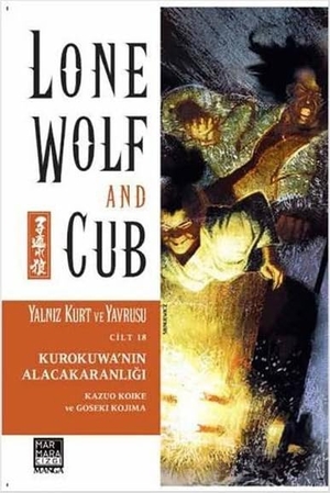Koike, Kazuo. Yalniz Kurt ve Yavrusu Cilt 18 - Kurokuwanin Alacakaranligi. Marmara Cizgi Yayin Dagitim, 2017.