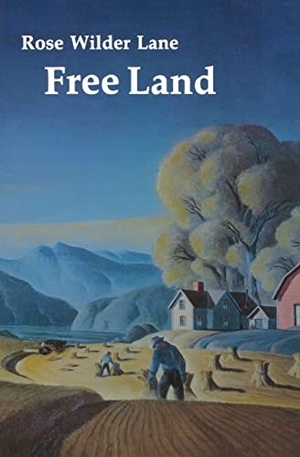 Lane, Rose Wilder. Free Land. Nebraska, 1984.