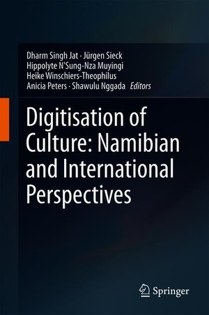 Jat, Dharm Singh / Jürgen Sieck et al (Hrsg.). Digitisation of Culture: Namibian and International Perspectives. Springer Nature Singapore, 2018.