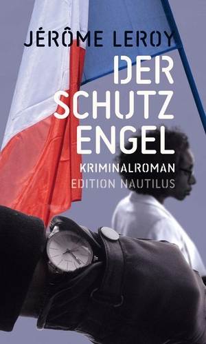 Leroy, Jérôme. Der Schutzengel - Kriminalroman. Edition Nautilus, 2020.