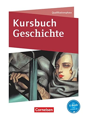 Graf, Thomas / Jäger, Wolfgang et al. Kursbuch Geschichte Qualifikationsphase. Schülerbuch mit Online-Angebot. Nordrhein-Westfalen. Cornelsen Verlag GmbH, 2015.