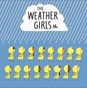 Aki. The Weather Girls. Henry Holt & Company, 2018.