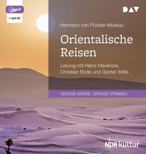 Pückler-Muskau, Hermann von. Orientalische Reisen - Lesung mit Heinz Klevenow und Christian Rode. Audio Verlag Der GmbH, 2024.