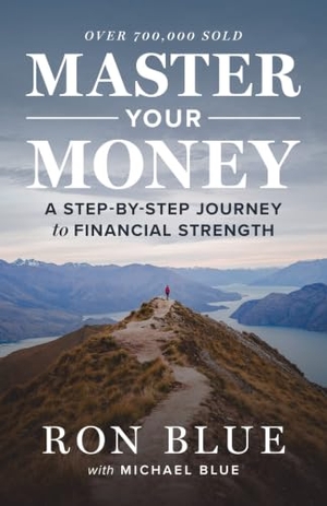 Blue, Ron. Master Your Money - A Step-By-Step Journey to Financial Strength. Moody Publishers, 2026.