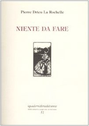 Drieu La Rochelle, Pierre. Niente da fare-La donna con il cane. , 2008.