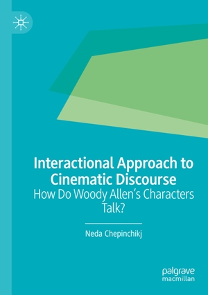 Chepinchikj, Neda. Interactional Approach to Cinematic Discourse - How Do Woody Allen¿s Characters Talk?. Springer International Publishing, 2023.