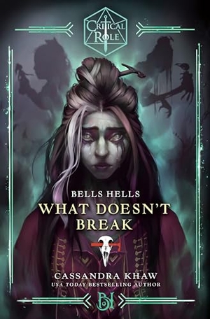 Khaw, Cassandra / Critical Role. Critical Role: Bells Hells--What Doesn't Break. Random House Worlds, 2024.