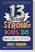 13 Things Strong Kids Do: Think Big, Feel Good, ACT Brave