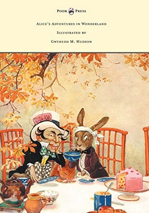 Carroll, Lewis. Alice's Adventures in Wonderland - Illustrated by Gwynedd M. Hudson. Pook Press, 2014.
