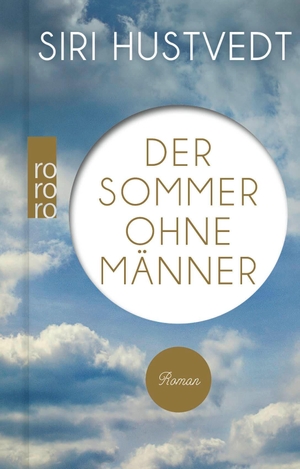 Hustvedt, Siri. Der Sommer ohne Männer - Der moderne Klassiker im Geschenkbuchformat. Rowohlt Taschenbuch, 2024.