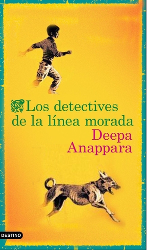 Anappara, Deepa. Los detectives de la línea morada. Ediciones Destino, 2021.