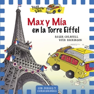 Dickinson, Vita. Max y Mía en la Torre Eiffel. La Galera, SAU, 2018.
