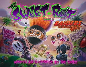 Simko, Joe. The Sweet Rot, Book 2 - Raiders of the Lost Art. Schiffer Publishing, 2011.